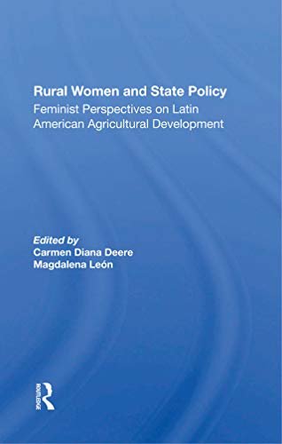 Rural Women And State Policy: Feminist Perspectives On Latin American Agricultural Development (English Edition)