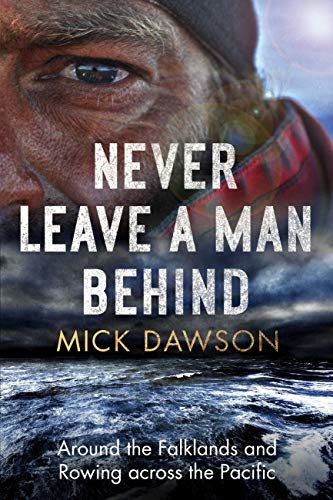 Never Leave a Man Behind: Around the Falklands and Rowing across the Pacific (English Edition)