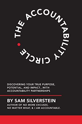The Accountability Circle: Discovering Your True Purpose, Potential, and Impact...with Accountability Partnerships (English Edition)