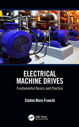 Electrical Machine Drives: Fundamental Basics and Practice (English Edition)