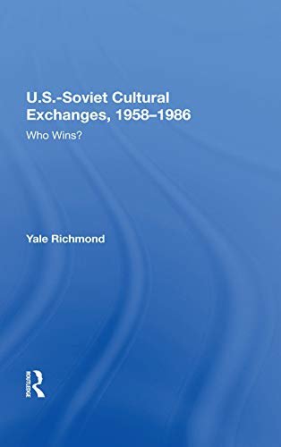 U.S.-Soviet Cultural Exchanges, 1958-1986: Who Wins? (English Edition)