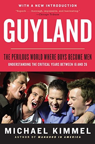Guyland: The Perilous World Where Boys Become Men (English Edition)