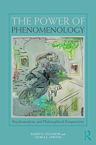The Power of Phenomenology: Psychoanalytic and Philosophical Perspectives (English Edition)