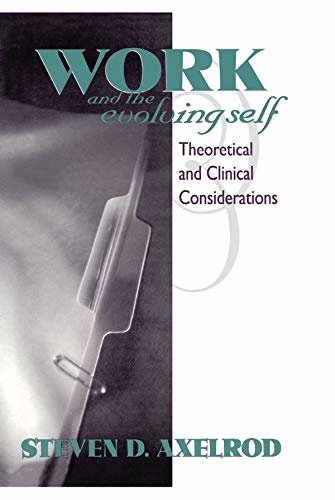 Work and the Evolving Self: Theoretical and Clinical Considerations (English Edition)