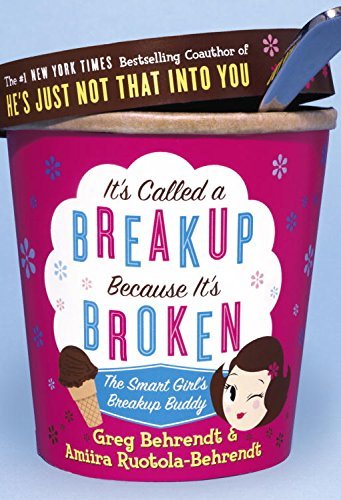It's Called a Breakup Because It's Broken: The Smart Girl's Break-Up Buddy (English Edition)