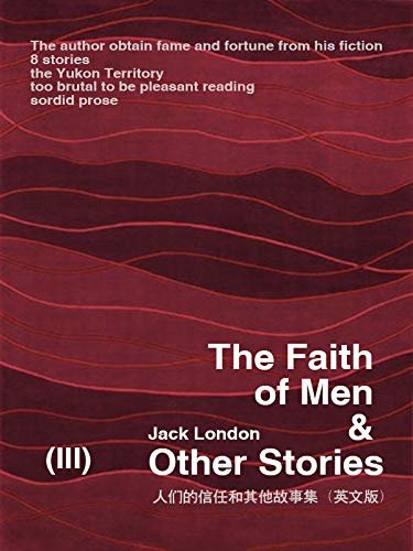 The Faith of Men & Other Stories（III) 人们的信任和其他故事集（英文版） (English Edition)