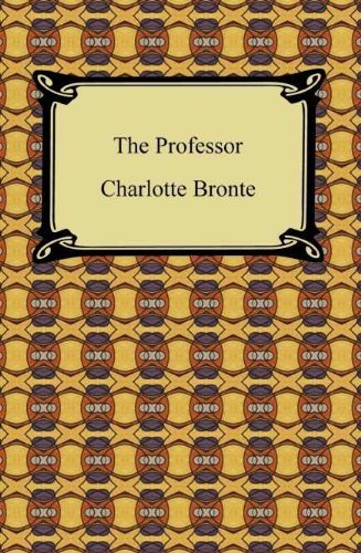 The Professor [with Biographical Introduction] (English Edition)