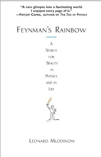 Feynman's Rainbow: A Search for Beauty in Physics and in Life (English Edition)