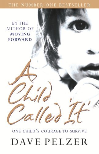 A Child Called It: A true story of one little boy's determination to survive (English Edition)
