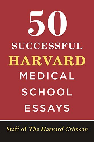 50 Successful Harvard Medical School Essays (English Edition)