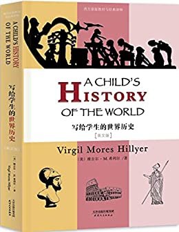 写给学生的世界历史: A CHILD’S HISTORY OF THE WORLD(英文版) (English Edition)