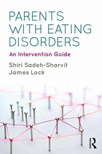 Parents with Eating Disorders: An Intervention Guide (English Edition)