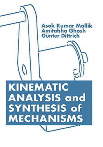 Kinematic Analysis and Synthesis of Mechanisms (English Edition)