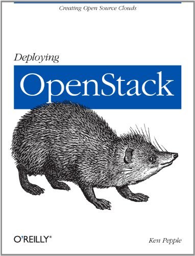 Deploying OpenStack: Creating Open Source Clouds (English Edition)
