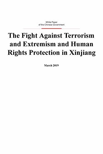The Fight Against Terrorism and Extremism and Human Rights Protection in Xinjiang（English Version)新疆的反恐、去极端化斗争与人权保障(英文版） (English Edition)