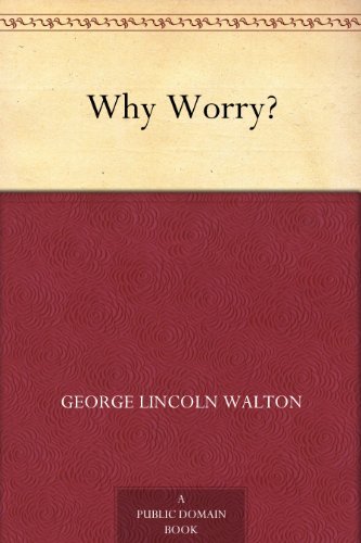 Why Worry? (免费公版书) (English Edition)
