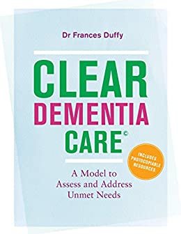 CLEAR Dementia Care©: A Model to Assess and Address Unmet Needs (English Edition)
