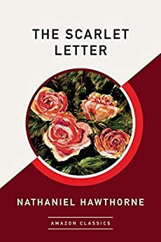 The Scarlet Letter (AmazonClassics Edition) (English Edition)