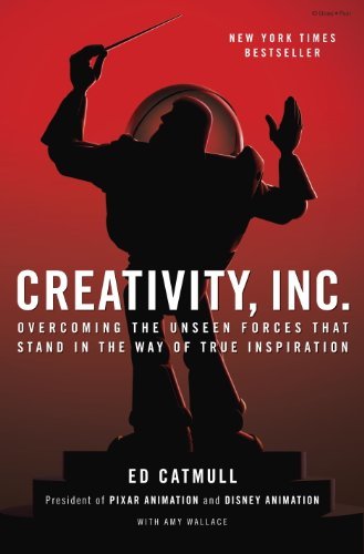 Creativity, Inc.: Overcoming the Unseen Forces That Stand in the Way of True Inspiration (English Edition)