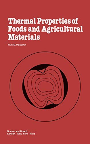 Thermal Properties of Food and Agricultural Materials (English Edition)