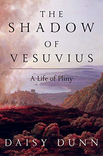 The Shadow of Vesuvius: A Life of Pliny (English Edition)