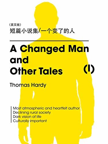 A Changed Man and Other Tales（I) 短篇小说集/一个变了的人（英文版） (English Edition)