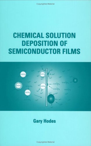 Chemical Solution Deposition Of Semiconductor Films (English Edition)