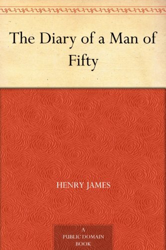 The Diary of a Man of Fifty (免费公版书) (English Edition)