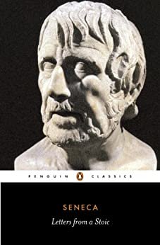 Letters from a Stoic: Epistulae Morales Ad Lucilium (Classics) (English Edition)