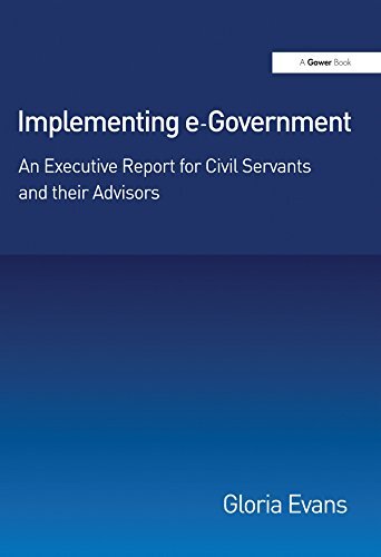 Implementing e-Government: An Executive Report for Civil Servants and their Advisors (English Edition)