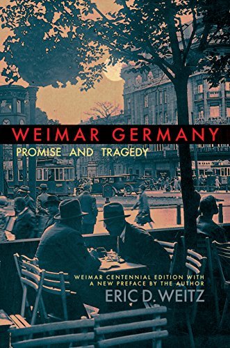 Weimar Germany: Promise and Tragedy, Weimar Centennial Edition (English Edition)