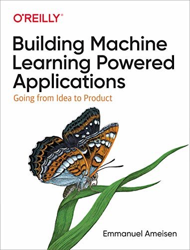 Building Machine Learning Powered Applications: Going from Idea to Product (English Edition)