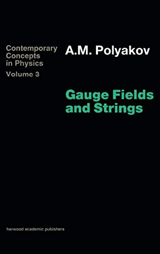 Gauge Fields and Strings (Mathematical Reports, Book 3) (English Edition)