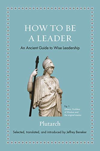 How to Be a Leader: An Ancient Guide to Wise Leadership (Ancient Wisdom for Modern Readers) (English Edition)