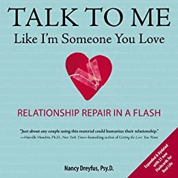 Talk to Me Like I'm Someone You Love, revised edition: Relationship Repair in a Flash (English Edition)