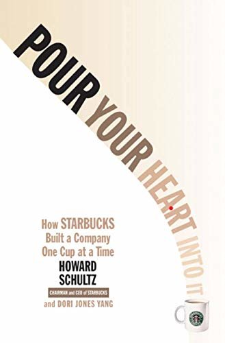 Pour Your Heart Into It: How Starbucks Built a Company One Cup at a Time (English Edition)