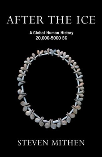 After the Ice: A Global Human History, 20,000 - 5000 BC (English Edition)