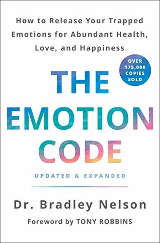 The Emotion Code: How to Release Your Trapped Emotions for Abundant Health, Love, and Happiness (Updated and Expanded Edition) (English Edition)