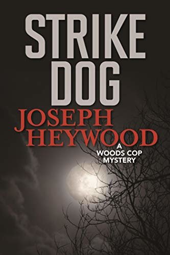Strike Dog: A Woods Cop Mystery (English Edition)