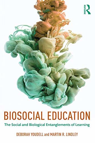 Biosocial Education: The Social and Biological Entanglements of Learning (English Edition)
