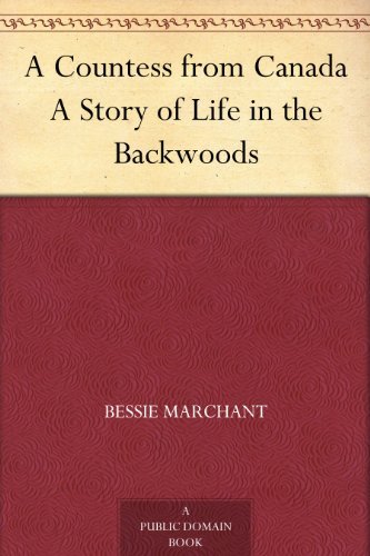 A Countess from Canada A Story of Life in the Backwoods (English Edition)