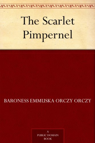 The Scarlet Pimpernel (免费公版书) (English Edition)