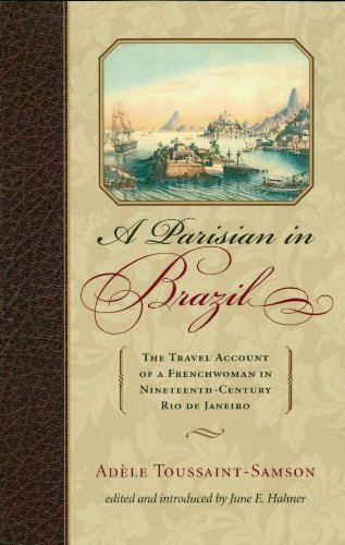 A Parisian in Brazil: The Travel Account of a Frenchwoman in Nineteenth-Century Rio de Janeiro (Latin American Silhouettes) (English Edition)
