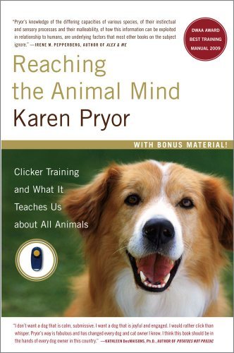 Reaching the Animal Mind: Clicker Training and What It Teaches Us About All Animals (English Edition)