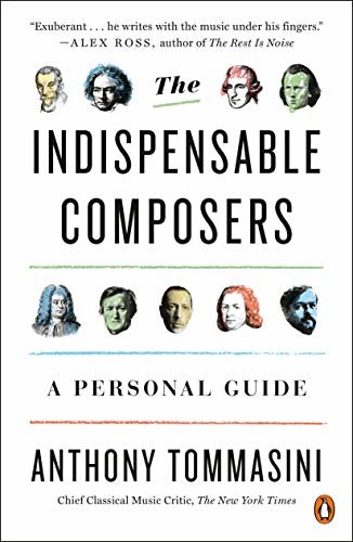 The Indispensable Composers: A Personal Guide (English Edition)