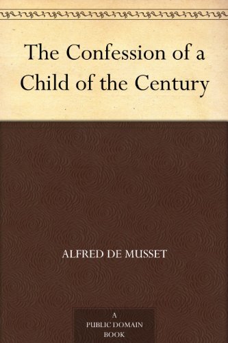 The Confession of a Child of the Century (English Edition)