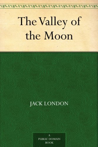 The Valley of the Moon (免费公版书) (English Edition)