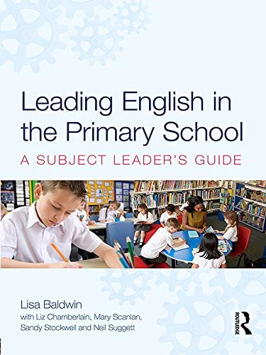 Leading English in the Primary School: A Subject Leader's Guide (English Edition)
