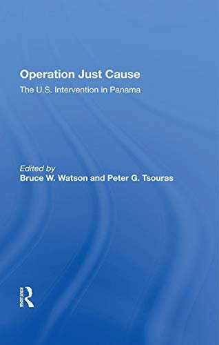 Operation Just Cause: The U.s. Intervention In Panama (English Edition)