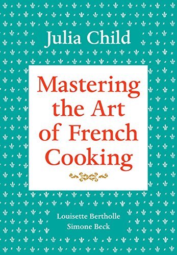 Mastering the Art of French Cooking, Volume 1: A Cookbook (English Edition)